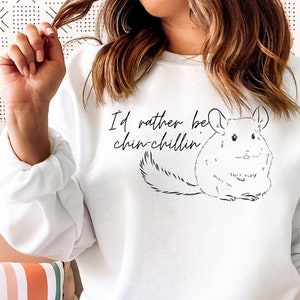 I’d rather be chin-chillin’ sweatshirt | unisex jumper, chinchilla owner, chinchilla outfit, chinchilla accessories, chinchilla gifts