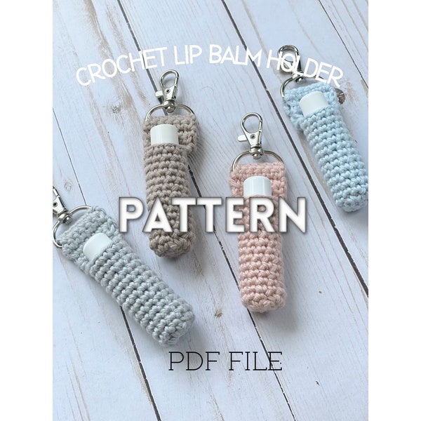 CROCHET PATTERN | Crochet Lip Balm Holder Pattern | Chapstick Holder Pattern | Lip Balm Keychain | Lipstick Holder