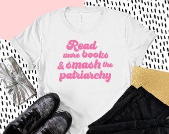Read More Books and Smash the Patriarchy Unisex T-Shirt | Bookish Shirt | Feminist Shirt | Book Lover Christmas Gift | Pink Feminist Shirt