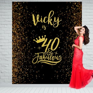 40th Birthday Backdrop Black Gold Women Birthday Banner Forty and Fabulous Birthday Decor Ladies Fortieth Photobooth Custom Backdrop Any Age