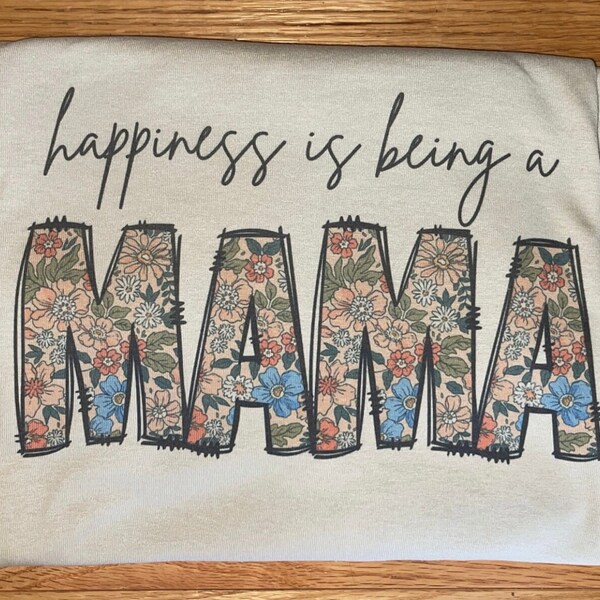 Happiness is being a mama, nana, gigi, Mimi, grandma, granny, Grammy, mom, mawmaw, Mamaw, momma tshirt mom shirt boho floral shirt