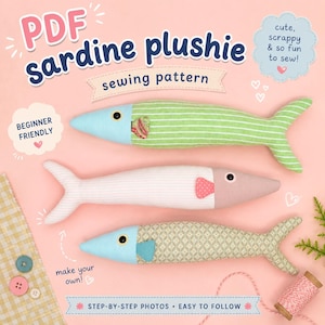 May include: A PDF sewing pattern for sardine plushies. The image features three handmade fish plushies in green, white, and patterned fabric. Text includes "Beginner Friendly", "make your own!", and "cute, scrappy & so fun to sew!"