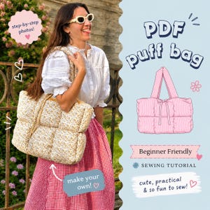 May include: A floral print puff bag with a quilted design is carried by a person. The bag has a rectangular shape with a top handle. The image also features text that says "PDF puff bag", "Beginner Friendly", and "Sewing Tutorial".