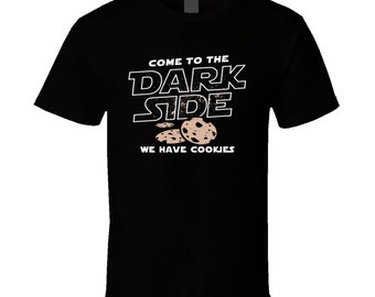 Come To The Dark Side We Have Cookies Star Wars Dark Side Fan T Shirt
