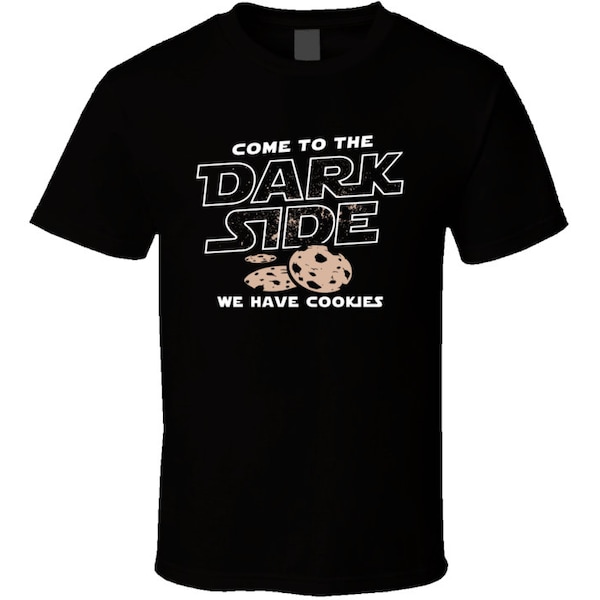 Come To The Dark Side We Have Cookies Star Wars Dark Side Fan T Shirt