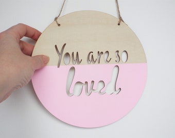 Hanging Decorative Sign - You are so Loved - Hanging Decoration - Wall Hanging - Home Signs