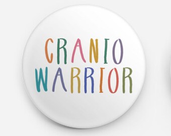 CRANIO WARRIOR - 1.5 Inch Pin Back Button, Craniofacial Awareness, Crouzon Syndrome, Face Equality
