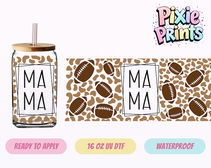 Mama Football UV DTF Tumbler Wrap Same Day Cup Sticker