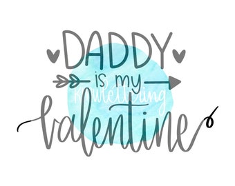 Daddy is My Valentine Hand Lettered Design
