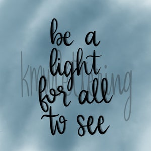 Be a Light For All To See Hand Lettered Design