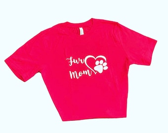 Custom T-shirt. Fur mom. T-shirt for pet lover. Cute t-shirt. Shirt for pet mom. Gift for fur mom.Trendy t-shirt. Pet lover shirt.