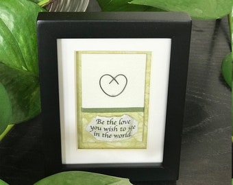 Tiny framed inspirational art - mixed media assemblage with wire heart, artisan paper and inspirational quote "Be the Love"