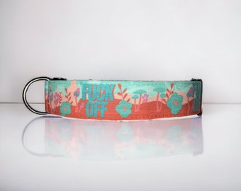 Fuck Off Dog Collar- Swear- Profanity- Floral