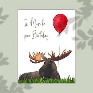 Moose Birthday Card, It Moose Be Your Birthday Card, Moose Greeting Card, Card with envelope