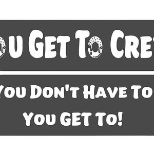 May include: Gray hooded sweatshirt with the text "YOU GET TO CREW" on the front and "YOU DON'T HAVE TO YOU GET TO!" on the back. The sleeve has the text "#LEADERBOARD NAME" printed on it.