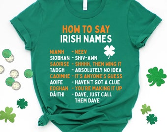 How to Say Irish Names Funny T-shirt, Saint Pattys Day T-shirt, Happy St. Patrick's Day Shirt, Go Lucky Shirt, Funny Irish Tee Shirt