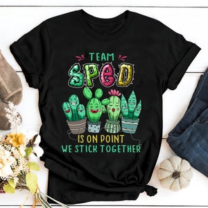 Team SPED Is On Point We Stick Together SPED Teacher T-Shirt, Back to School Shirt, Special Education Teacher Shirt, SPED Teacher Shirt