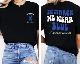 In March We Wear Blue Colon Cancer Awareness Shirt, Colorectal Cancer Month Tee, Blue Ribbon Support Squad Team, Fundraiser Walk Gift