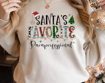 Paraprofessional Christmas Sweatshirt, Xmas Para Gift, Santa's Favorite Para Shirt, Para Christmas Shirt, Xmas Para T-Shirt