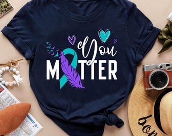 You Matter Shirt, Suizidprävention Bewusstsein T-Shirt, Mentale Gesundheit Unterstützung T-Shirt, Inspiration positiv Zitat T-Shirt, Suizid Bewusstsein Shirt