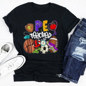 PE Teacher Funny Physical Education Teacher T-Shirt, Back To School Shirt, PE Teacher Shirt, Physical Education Teacher Gift, PE Shirt