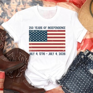 250 Years of Independence Shirt, 1776-2026 America Tee, Patriotic 4th of July Shirt, USA Semiquincentennial Gift, Freedom T-Shirt, US Pride