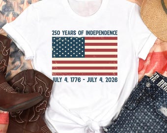 250 Years of Independence Shirt, 1776-2026 America Tee, Patriotic 4th of July Shirt, USA Semiquincentennial Gift, Freedom T-Shirt, US Pride