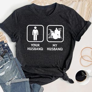 Drummer Your Husband My Husband Shirt, Drum Lover Shirt, Funny Drummer Wife T-Shirt, Proud Wife of a Drummer Shirt, Drummer Wife Gift