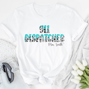911 Dispatcher Customized T-Shirt, Emergency Dispatcher Shirt, Dispatcher Tee, Dispatcher Shirt Dispatch, Dispatcher Gift