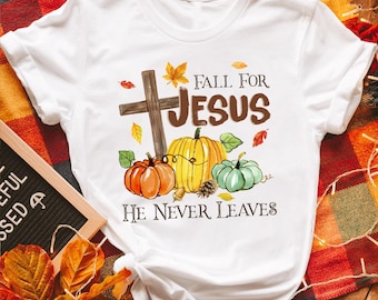Fallen für Jesus verlässt er nie Shirt, Herbst Shirt, Fallen für Jesus Shirt, Jesus Shirt, Herbst Sweatshirt, Thanksgiving Geschenk