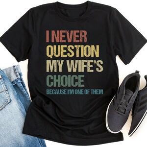 Husband Gift From Wife, Funny Wife&#39;s Choices Men&#39;s T-Shirt, Funny Saying Tee, Funny Husband Shirt, Dad Joke Shirt, Father&#39;s Day Shirt