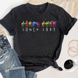 Personalized Lunch Lady Sign Language Shirt, Lunch Lady Shirt, Custom Hand Sign Language T-Shirt, Lunch Lady Tee, Lunch Lady Gift