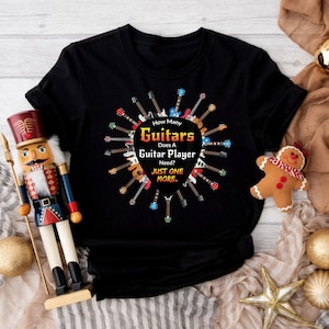 How Many Guitars Does A Guitar Player Need Funny Guitar Shirt, Guitar Player Shirt, Guitarist Shirt, Musical Instrument Teacher Shirt