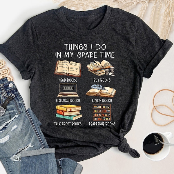 Reading Things I Do In My Spare Time Gifts For Book Lovers, Reading Tee, Bookworm T-Shirt, Book Nerd Shirt, Book Lover Shirt, Librarian Gift