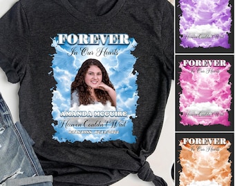 Forever In Our Hearts Memory Shirt, Remembrance Shirt, Memorial Shirt, Rest in Peace Tshirt, Customized Funeral Shirt, RIP Tee, Memorial Tee