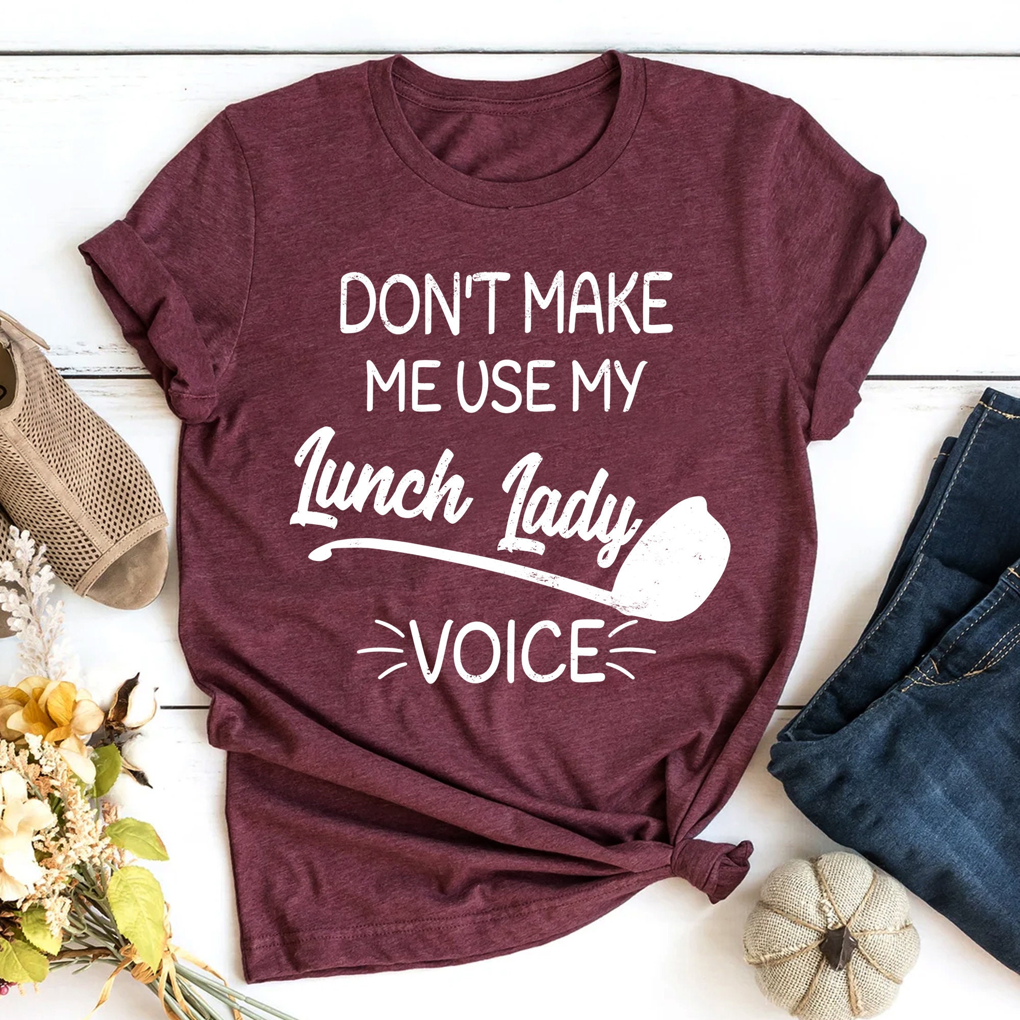 Don't Make Me Use My Lunch Lady Voice Cafeteria Shirt Don't Make Me Use My Lunch Lady Voice Cafeteria Shirt