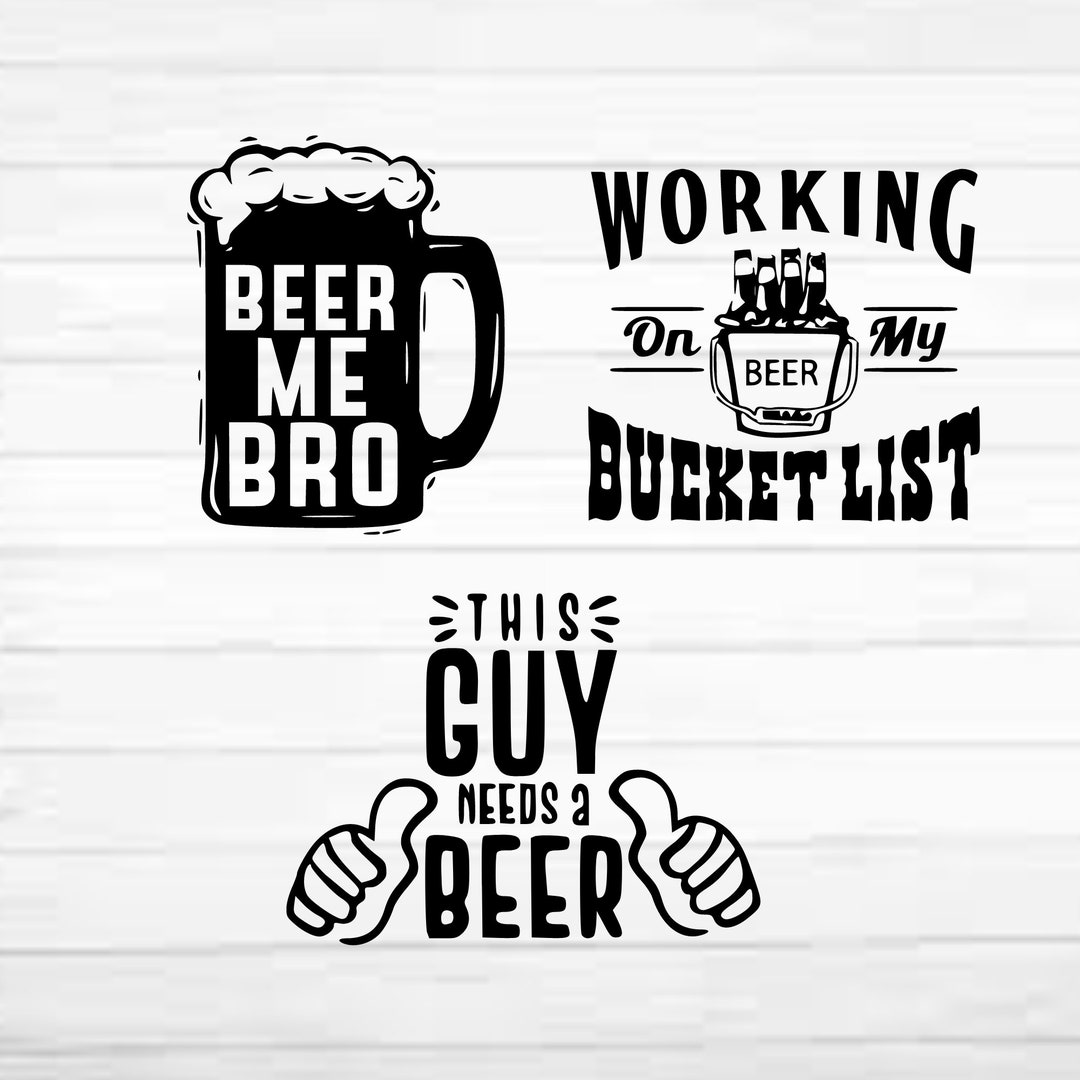 Beer SVG Beer Me Beer Bucket List Quotes Alcohol This Guy Etsy