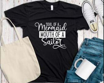 Soul Of A Mermaid Mouth Of A Sailor Unisex TShirt, Soul Mermaid & Mouth Sailor Shirt, Gift Shirt, Funny Shirt, Vacation Shirt, Summer TShirt