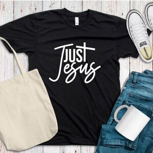 Just Jesus Unisex T Shirt, Love Of Jesus Shirt, Faith T-shirt, Jesus Shirt, Christian Shirts, Religious Shirts, Faith Gifts, Church Gifts
