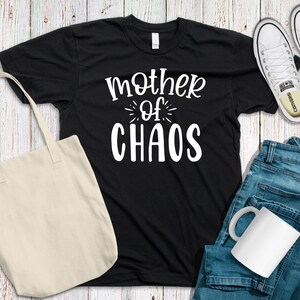 Mother of Chaos Shirt-Funny Mom Shirt-Mom Life Shirt-Mother&#39;s Day 2021 Gift-Gift for Mom-Birthday Gift-Mom Quote Shirt-Graphic Tee for Mom