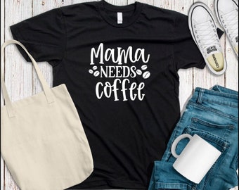 Mamá necesita camiseta de café, regalo del día de las madres para la esposa, cansado como madre, camisa de mamá, camiseta de mamá, regalo del día de las madres, camisa de café