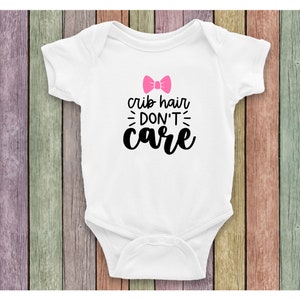 Crib Hair Don&#39;t Care Onesies©, Baby Girl Onesies, Baby Shower Gift, Baby Bodysuit, Baby Outfit, Funny Baby Girl Onesies, Baby Birthday Gift