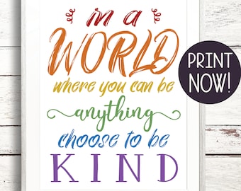 In A World Where You Can Be Anything Choose To Be Kind Classroom Poster Rainbow Printable Sign Teachers School PDF Download Noneditable