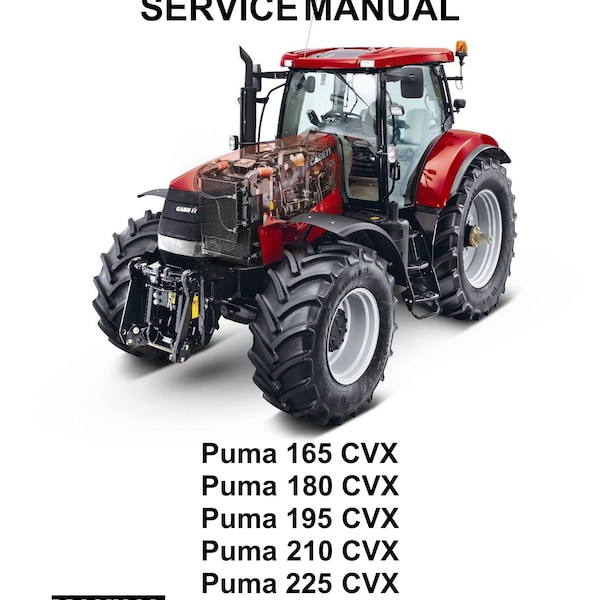 Case Tractor Agriculture - Puma 165 180 195 210 225 CVX -  Repair Workshop Service Manual Reprinted - 2009 REVISION