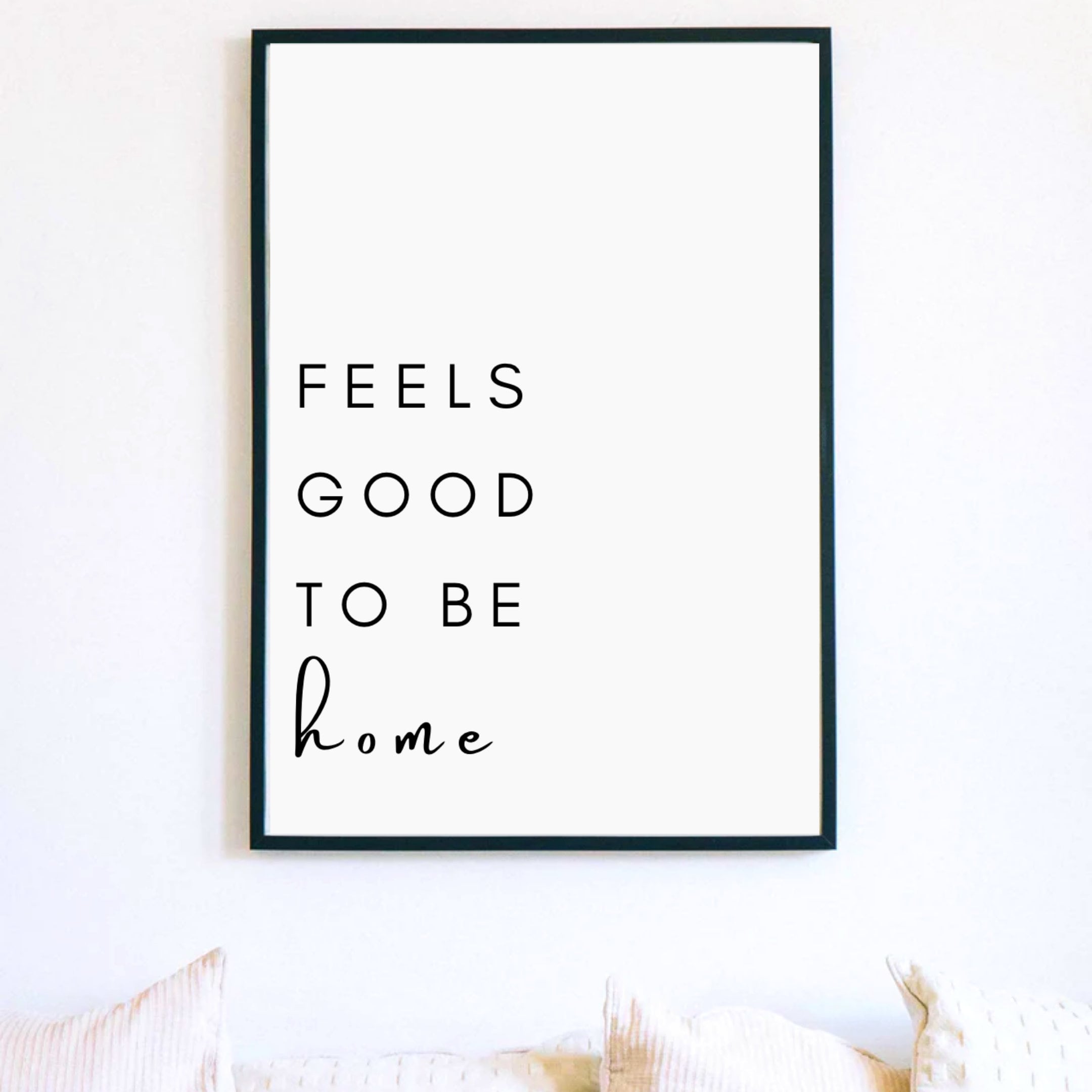 Feels Good To Be Home Wall Art Quote Home Decor Digital Etsy