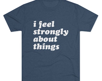 Me siento fuertemente acerca de things men's Tri-Blend Crew Tee T-Shirt
