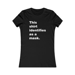 This Shirt Identifies as a Mask Ladies T-shirt