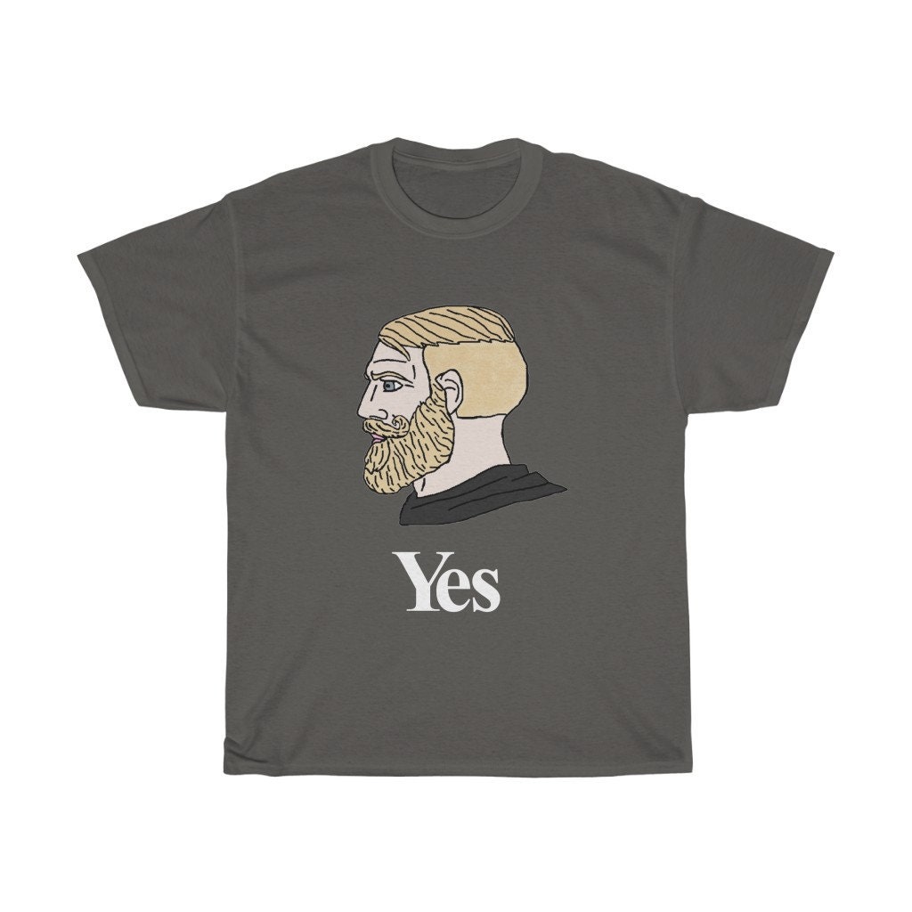 Based Chad Meme Yes Unisex Heavy Cotton Tee Shirt T-shirt 