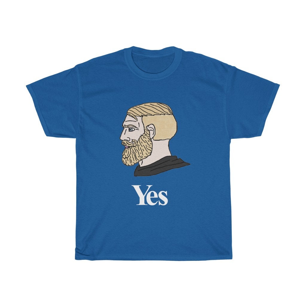 Yes Chad Meme Shirt  Libertarian Country