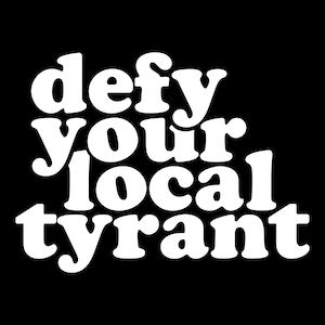 Conservative Libertarian Fat Letters Defy Your Local Tyrant Vehicle Car Decal Window Sticker Permanent